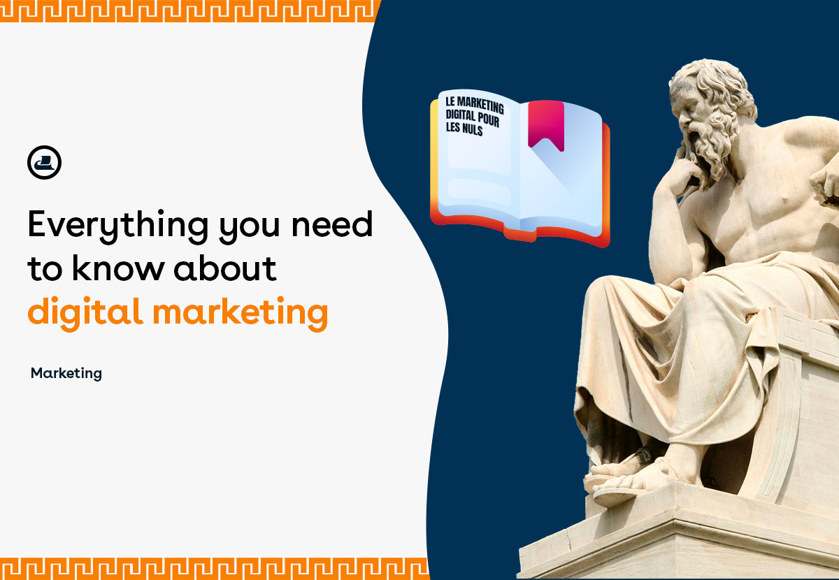 Everything you need to know about digital marketing